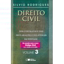 DIREITO CIVIL: DOS CONTRATOS E DAS DECLARAÇÕES UNILATERAIS DA VONTADE - 30ª EDIÇÃO 2016