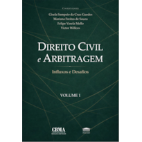 Direito Civil e Arbitragem - Influxos e Desafios