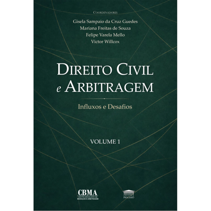 Direito Civil e Arbitragem - Influxos e Desafios