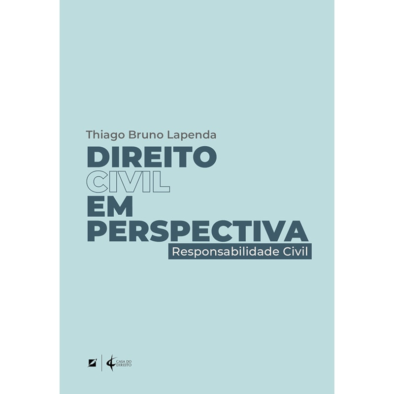 DIREITO CIVIL EM PERSPECTIVA: RESPONSABILIDADE CIVIL