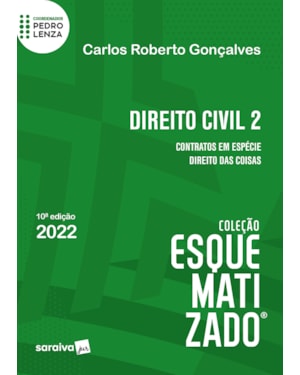 DIREITO CIVIL ESQUEMATIZADO - CONTRATOS EM ESPÉCIE - DIREITO DAS COISAS - 10ª EDIÇÃO 2022