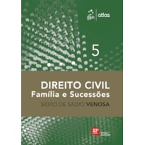 DIREITO CIVIL - FAMÍLIA E SUCESSÕES - VOL. 5