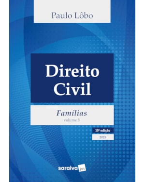 DIREITO CIVIL - FAMÍLIAS - VOL.5 - 15ª EDIÇÃO 2025