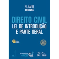 DIREITO CIVIL - LEI DE INTRODUÇÃO E PARTE GERAL - VOL. 1