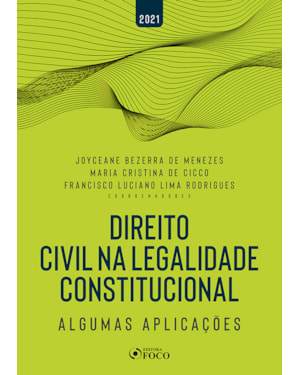 DIREITO CIVIL NA LEGALIDADE CONSTITUCIONAL - ALGUMAS APLICAÇÕES - 1ª ED - 2021