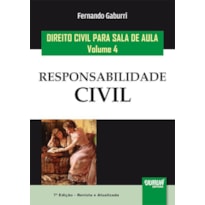 DIREITO CIVIL PARA SALA DE AULA - VOLUME 4 - RESPONSABILIDADE CIVIL