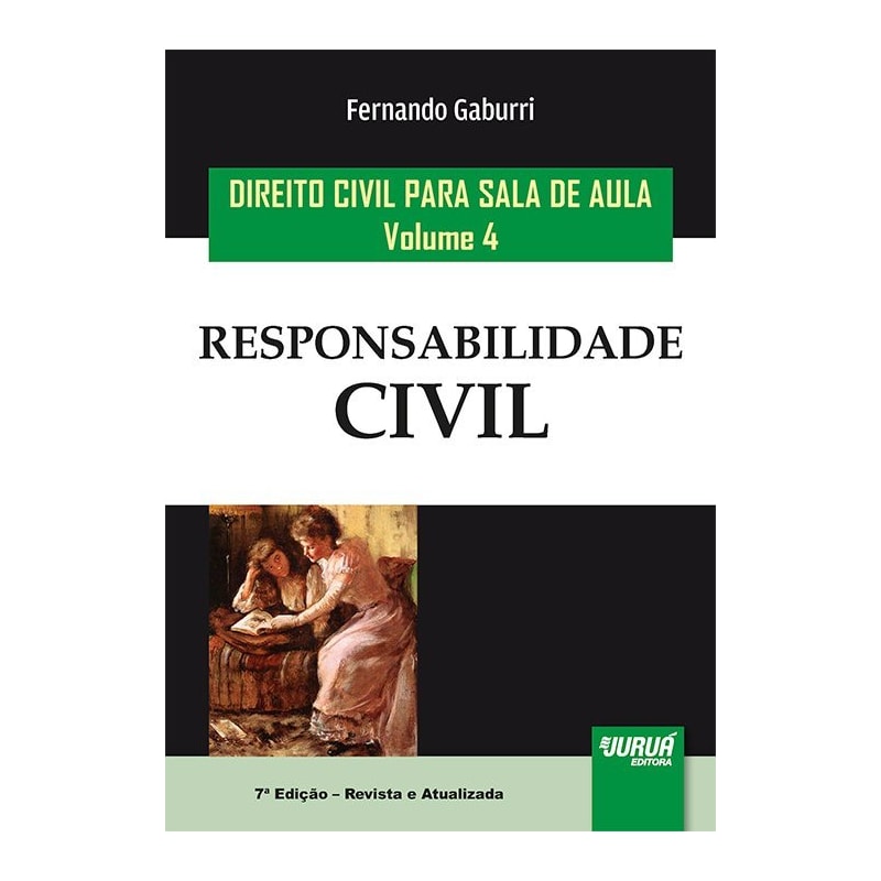 DIREITO CIVIL PARA SALA DE AULA - VOLUME 4 - RESPONSABILIDADE CIVIL