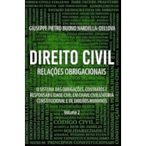 Direito civil - Relações obrigacionais: o sistema das obrigações, contratos e responsabilidade civil em chave civilizatória constitucional e de direitos humanos