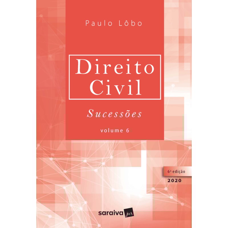DIREITO CIVIL SUCESSÕES - VOL. 6 - 6ª EDIÇÃO DE 2020