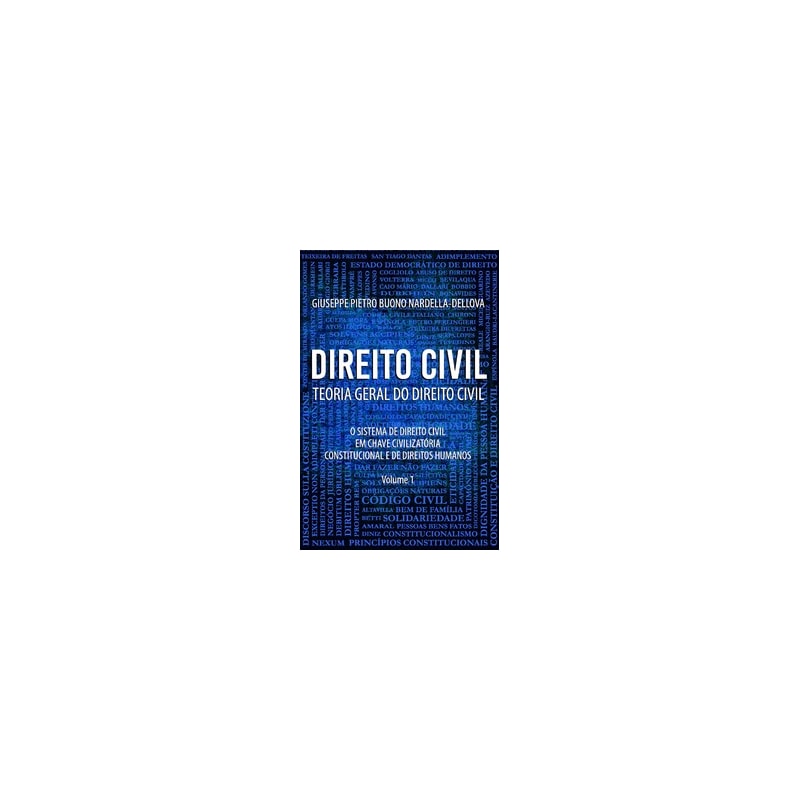Direito Civil: Teoria Geral do Direito Civil: O Sistema de Direito Civil em Chave Civilizatória Constitucional e de Direitos Humanos