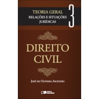 DIREITO CIVIL: TEORIA GERAL - VOLUME 3 - 2ª EDIÇÃO DE 2012: RELAÇÕES E SITUAÇÕES JURÍDICAS
