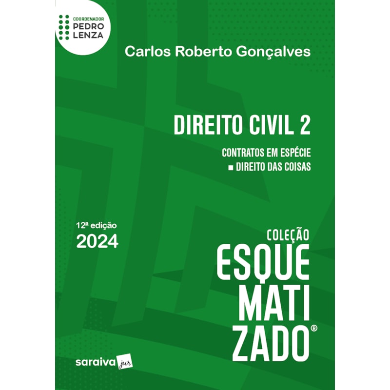 DIREITO CIVIL VOL.2 - COLEÇÃO ESQUEMATIZADO - 12ª EDIÇÃO 2024