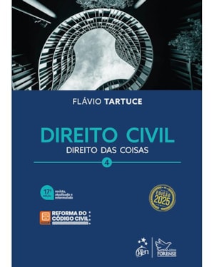 DIREITO CIVIL - VOL.4 - 17ª EDIÇÃO 2025