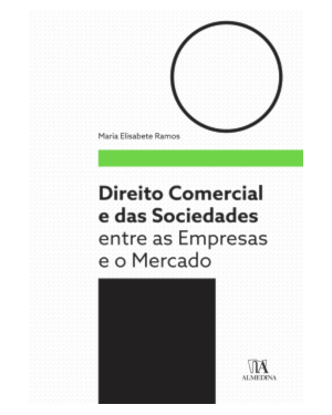 Direito comercial e das sociedades: entre as empresas e o mercado