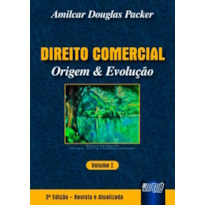 DIREITO COMERCIAL - ORIGEM & EVOLUÇÃO - VOL. I