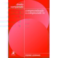 DIREITO COMPARADO: COMPREENDENDO A COMPREENDÊ-LO