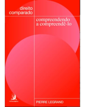 DIREITO COMPARADO: COMPREENDENDO A COMPREENDÊ-LO