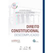 DIREITO CONSTITUCIONAL DESCOMPLICADO - 23ª EDIÇÃO 2024