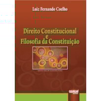 DIREITO CONSTITUCIONAL E FILOSOFIA DA CONSTITUIÇÃO