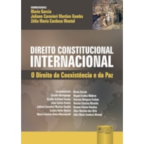 DIREITO CONSTITUCIONAL INTERNACIONAL - O DIREITO DA COEXISTÊNCIA E DA PAZ