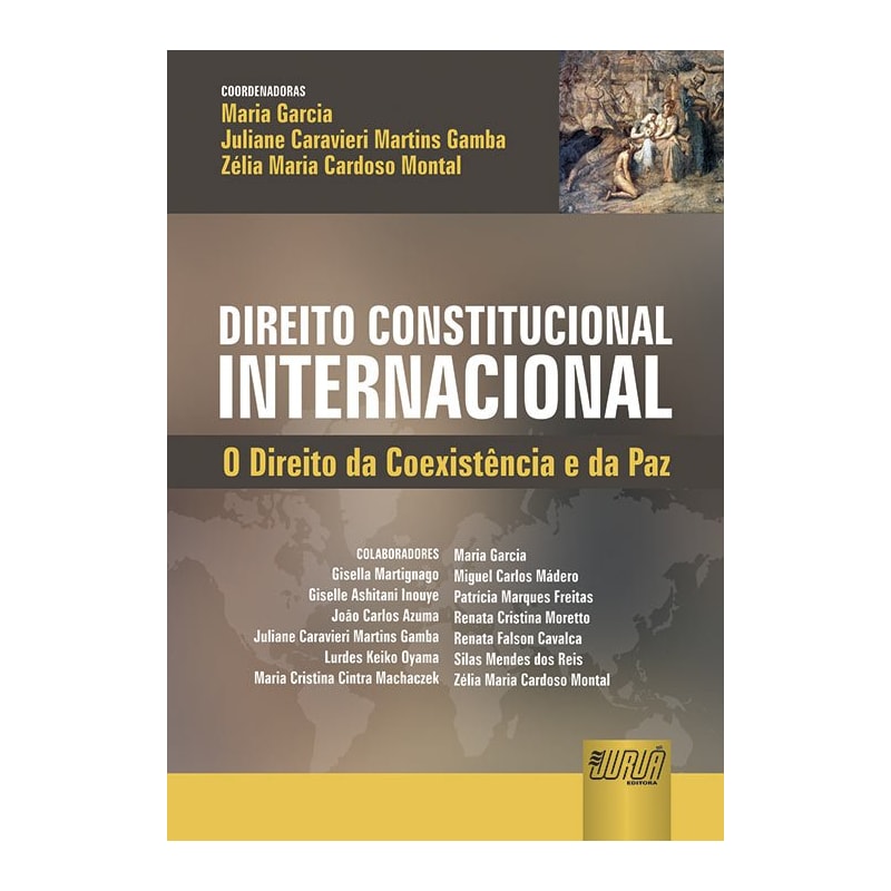 DIREITO CONSTITUCIONAL INTERNACIONAL - O DIREITO DA COEXISTÊNCIA E DA PAZ