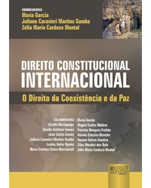 DIREITO CONSTITUCIONAL INTERNACIONAL - O DIREITO DA COEXISTÊNCIA E DA PAZ