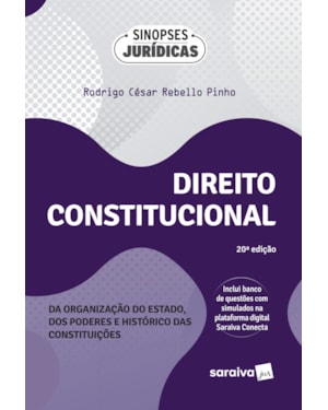 DIREITO CONSTITUCIONAL -ORGANIZAÇÃO DO ESTADO, PODERES E HISTÓRICO DAS CONSTITUIÇÕES -20ª ED. 2024