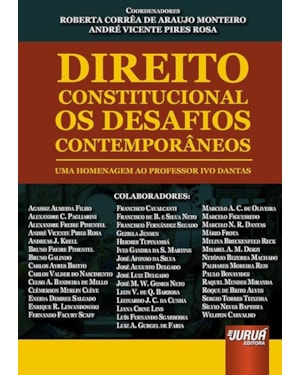 DIREITO CONSTITUCIONAL - OS DESAFIOS CONTEMPORÂNEOS - UMA HOMENAGEM AO PROFESSOR IVO DANTAS
