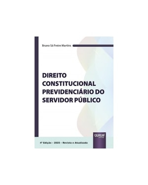 DIREITO CONSTITUCIONAL PREVIDENCIÁRIO DO SERVIDOR PÚBLICO