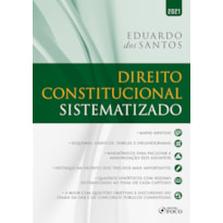 DIREITO CONSTITUCIONAL SISTEMATIZADO - 1ª ED - 2021