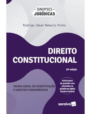 DIREITO CONSTITUCIONAL -TEORIA GERAL DA CONSTITUIÇÃO E DIREITOS FUNDAMENTAIS -19ª EDIÇÃO 2024