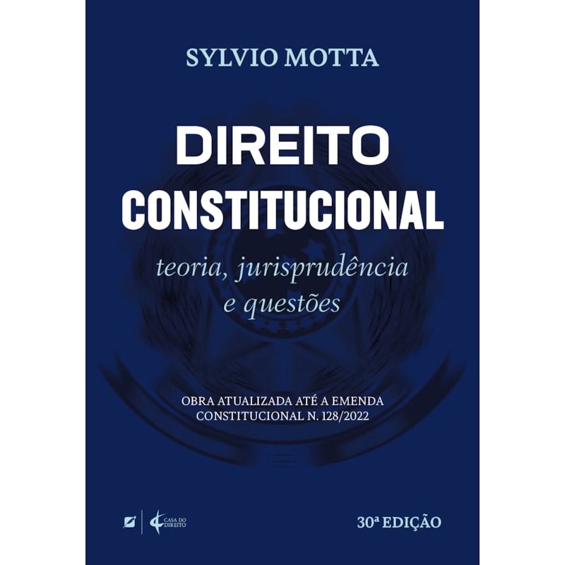 Direito constitucional: teoria, jurisprudência e questões - 30ª edição