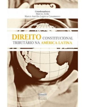 DIREITO CONSTITUCIONAL TRIBUTÁRIO NA AMÉRICA LATINA