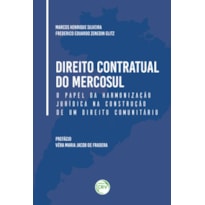 DIREITO CONTRATUAL DO MERCOSUL:: O PAPEL DA HARMONIZAÇÃO JURÍDICA NA CONSTRUÇÃO DE UM DIREITO COMUNITÁRIO