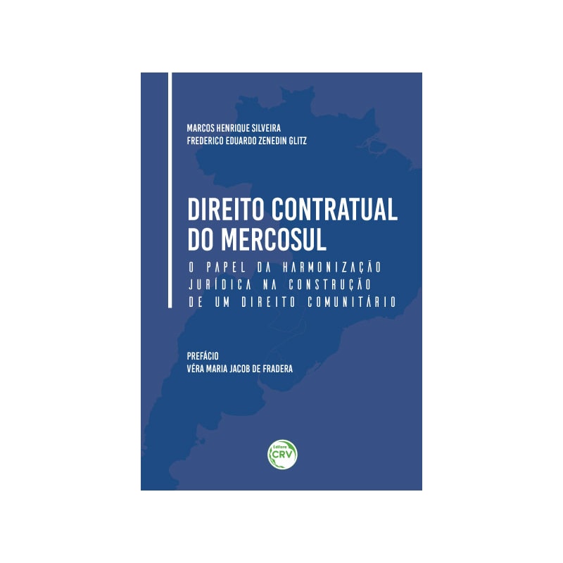 DIREITO CONTRATUAL DO MERCOSUL:: O PAPEL DA HARMONIZAÇÃO JURÍDICA NA CONSTRUÇÃO DE UM DIREITO COMUNITÁRIO