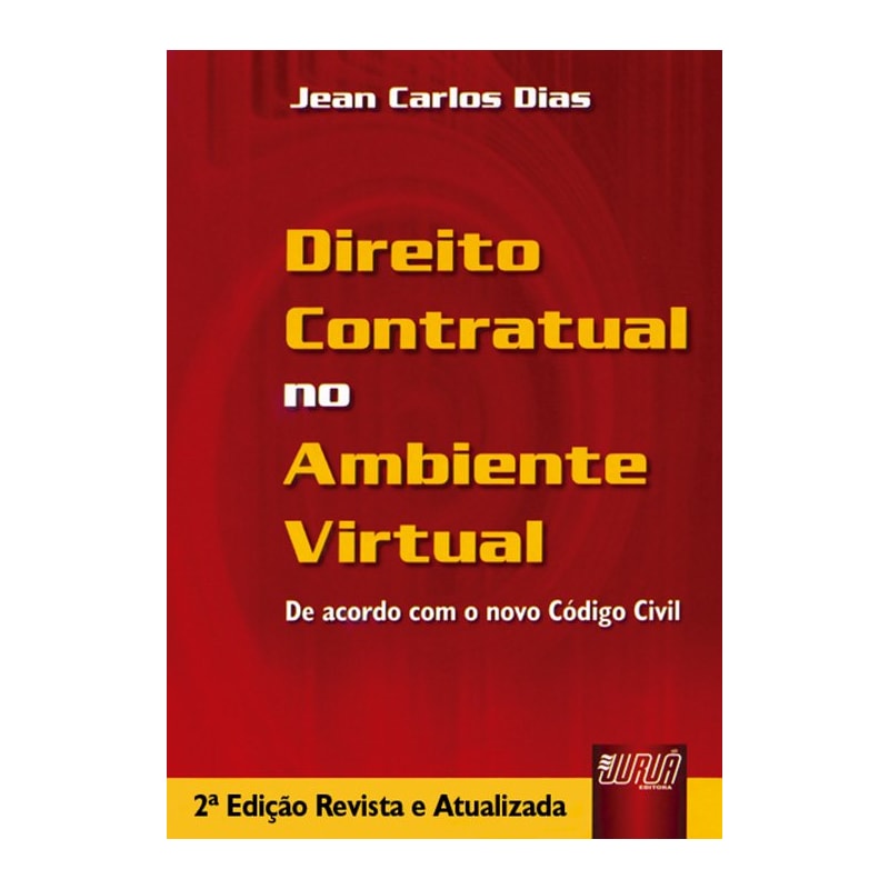 DIREITO CONTRATUAL NO AMBIENTE VIRTUAL, O - DE ACORDO COM O NOVO CÓDIGO CIVIL