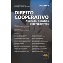 DIREITO COOPERATIVO - AVANÇOS, DESAFIOS E PERSPECTIVAS - VOLUME 2