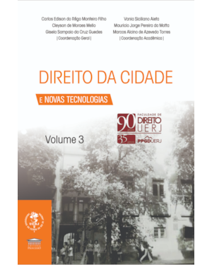 Direito da Cidade e Novas Tecnologias Vol. 3 - 90 anos UERJ