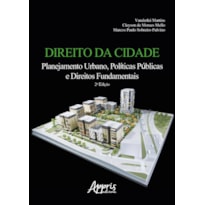 DIREITO DA CIDADE: PLANEJAMENTO URBANO, POLÍTICAS PÚBLICAS E DIREITOS FUNDAMENTAIS