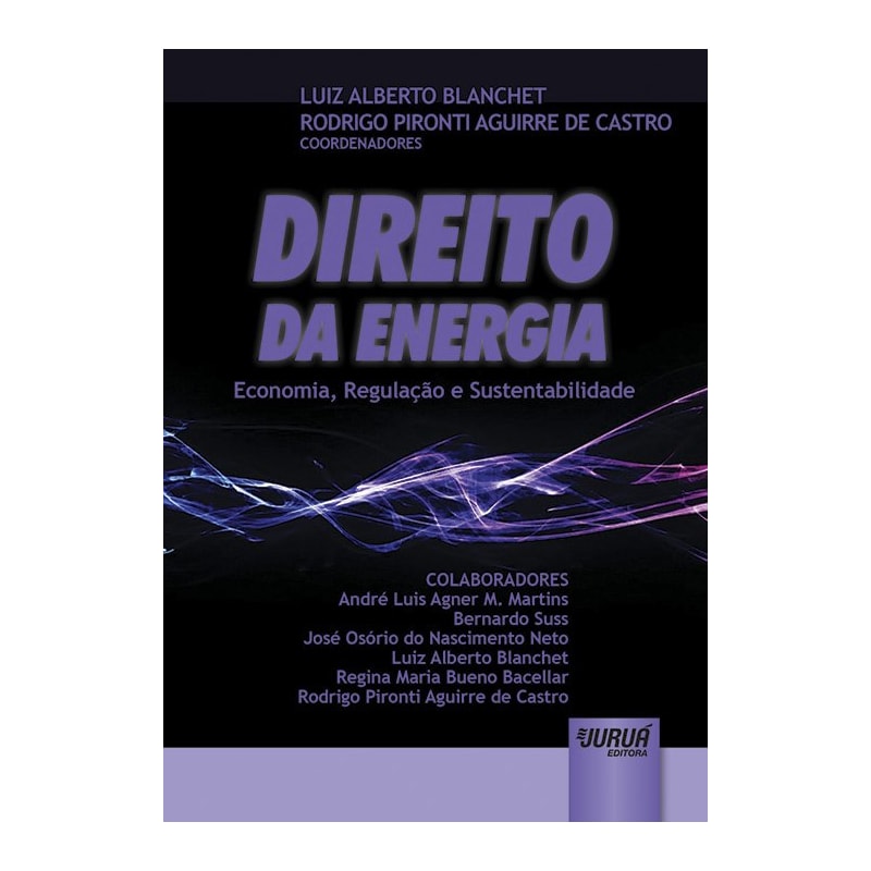 DIREITO DA ENERGIA - ECONOMIA, REGULAÇÃO E SUSTENTABILIDADE