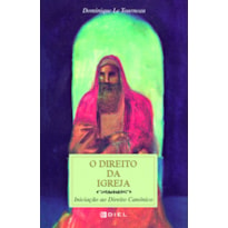 DIREITO DA IGREJA, O - INICIAÇÃO AO DIREITO CANÓNICO