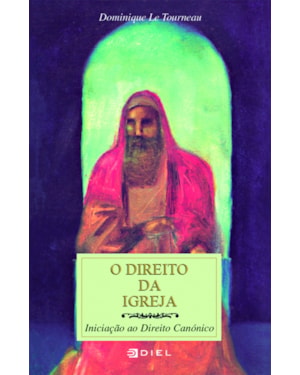 DIREITO DA IGREJA, O - INICIAÇÃO AO DIREITO CANÓNICO