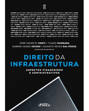 DIREITO DA INFRAESTRUTURA - ASPECTOS FINANCEIROS E ADMINISTRATIVOS - 1ª ED - 2025