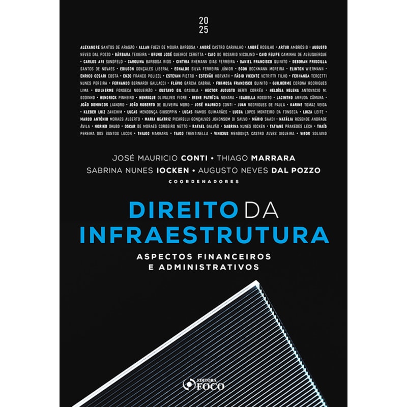 DIREITO DA INFRAESTRUTURA - ASPECTOS FINANCEIROS E ADMINISTRATIVOS - 1ª ED - 2025
