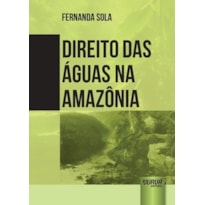 DIREITO DAS ÁGUAS NA AMAZÔNIA