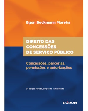 Direito das concessões de serviço público: concessões, parcerias, permissões e autorizações