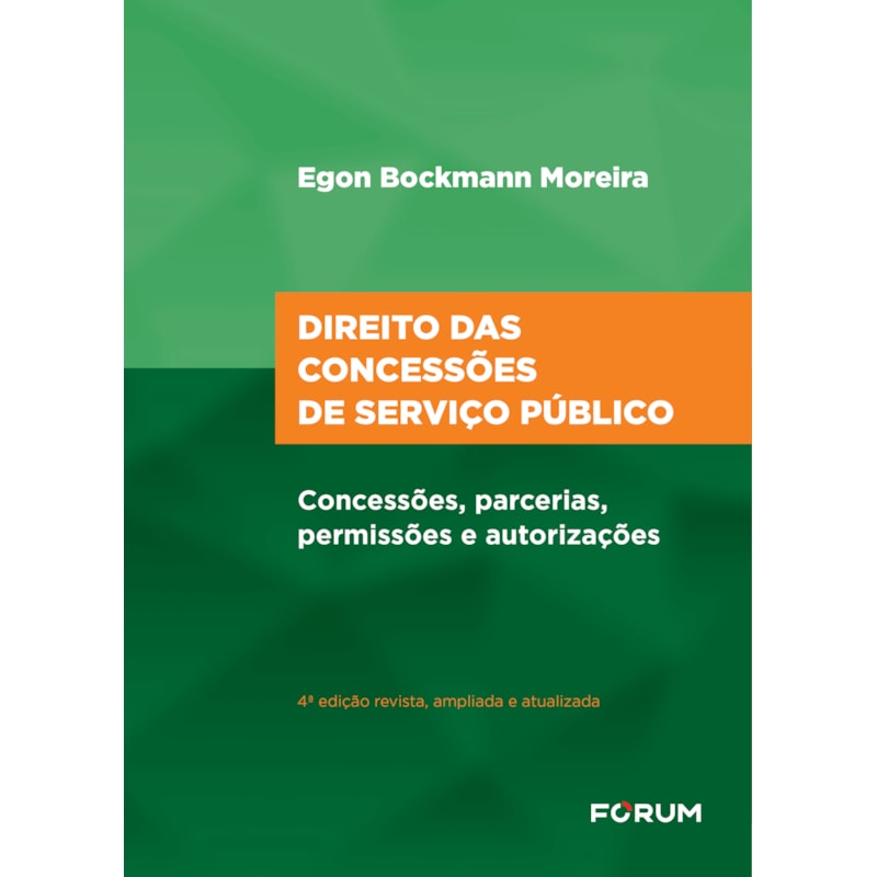 Direito das concessões de serviço público: concessões, parcerias, permissões e autorizações