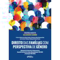DIREITO DAS FAMÍLIAS COM PERSPECTIVA DE GÊNERO - 2ª ED - 2025: APLICAÇÃO DO PROTOCOLO DE JULGAMENTO DO CONSELHO NACIONAL DE JUSTIÇA (RECOMENDAÇÃO E RESOLUÇÃO 492/2023)