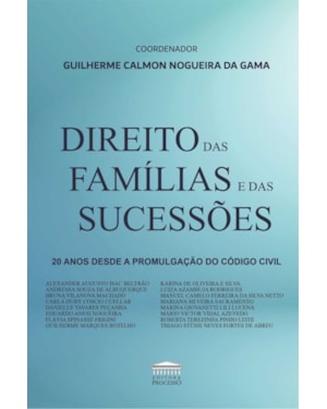 DIREITO DAS FAMÍLIAS E SUCESSÕES - 20 ANOS DESDE A PROMULGAÇÃO DO CÓDIGO CIVIL