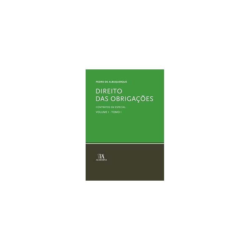 Direito das obrigações: contratos em especial - Tomo I